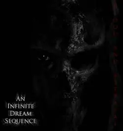 An Infinite Dream Sequence : Blood and Betrayal